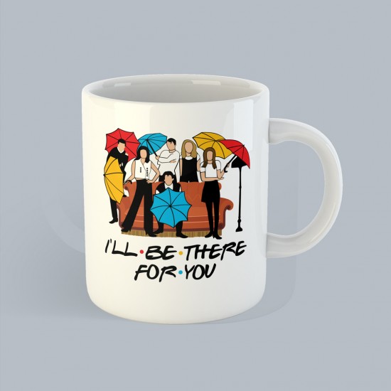 Friends i'll be there for you Mug